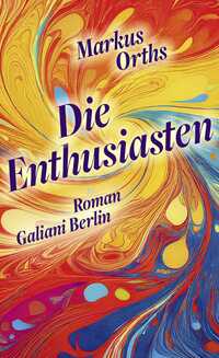 Cover von Die Enthusiasten von Markus Orths